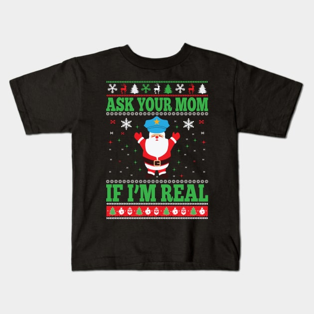 Ask your mom if I'm real Kids T-Shirt by MZeeDesigns